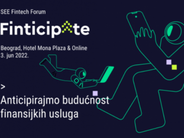 Prvi hibridni SEE Fintech Forum: Finticipate - 3. juna u hotelu Mona Plaza